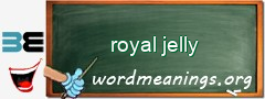 WordMeaning blackboard for royal jelly